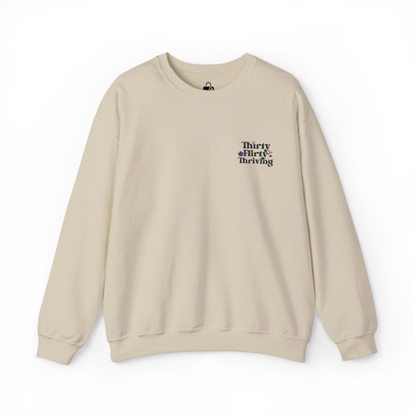 Thirty Flirty Thriving Sweatshirt