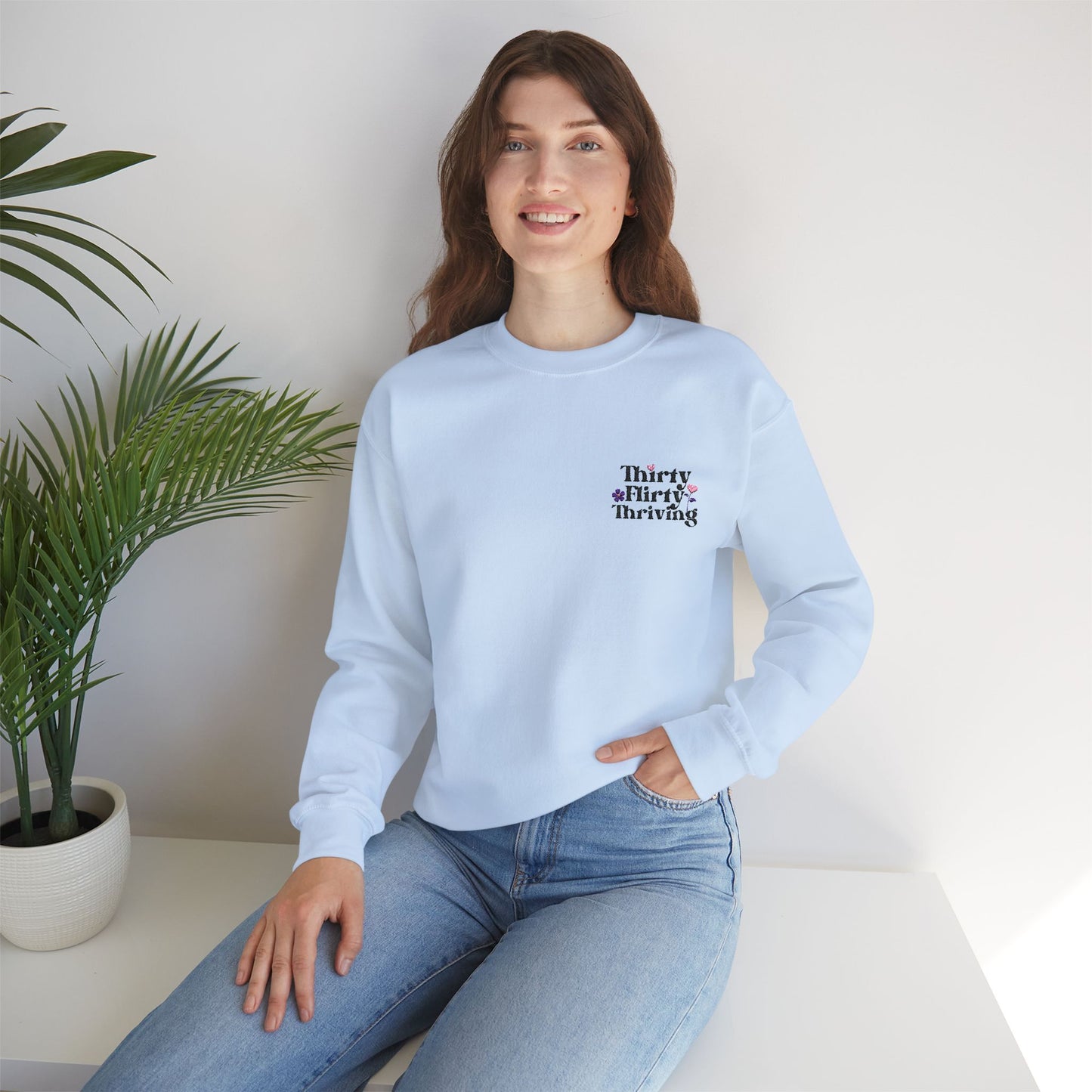 Thirty Flirty Thriving Sweatshirt