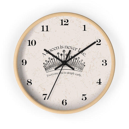 A Queen is Never Late Wooden Wall Clock