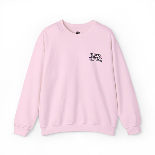 Thirty Flirty Thriving Sweatshirt